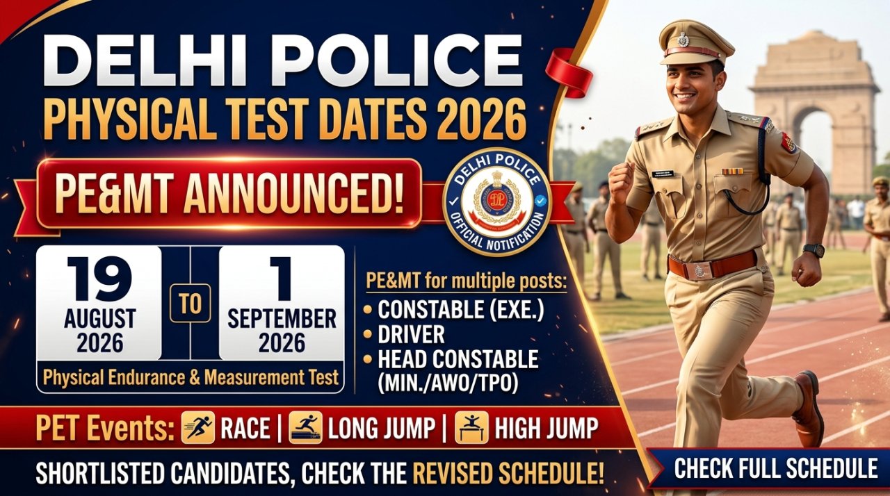 Delhi Police Physical Test Dates 2026 Announced: PE&MT From 19 August, Check Full Schedule