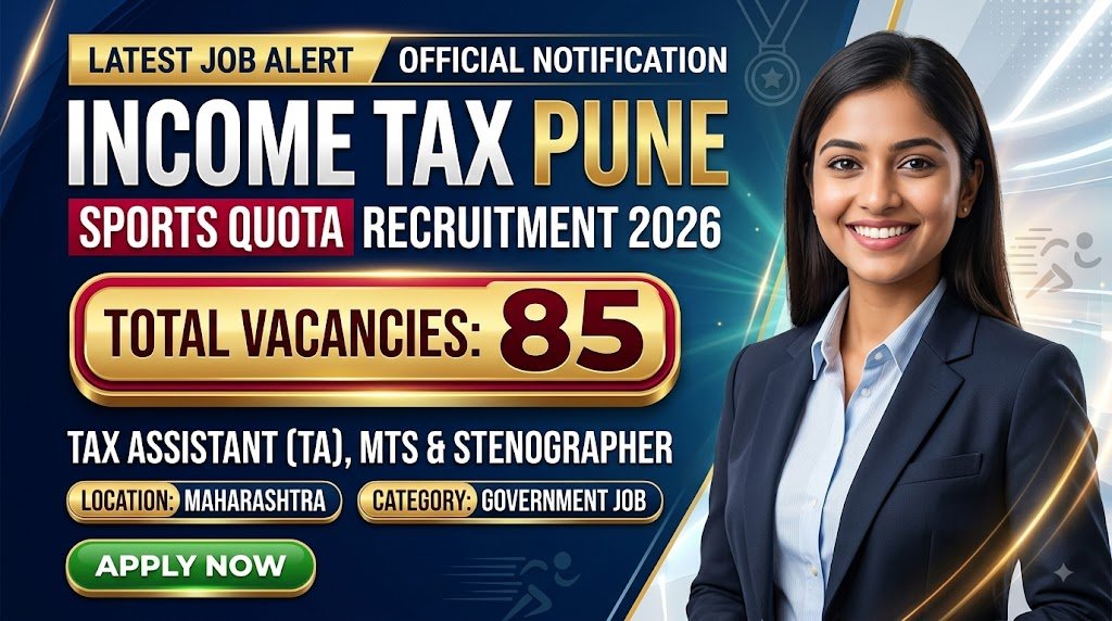 Income Tax Pune Sports Quota Recruitment 2026: 85 Vacancies for TA, MTS & Stenographer