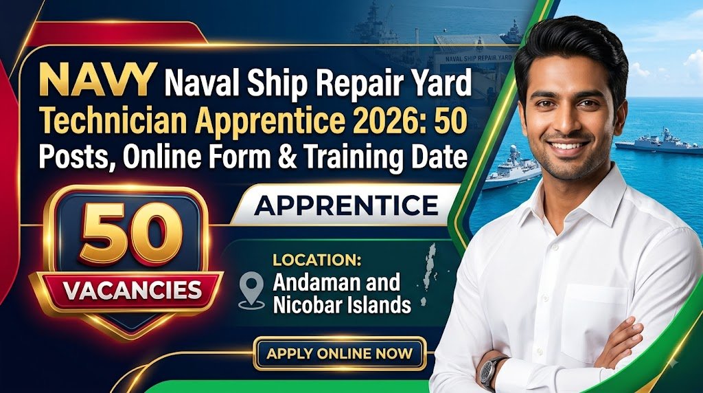 NAVY Naval Ship Repair Yard Technician Apprentice 2026: 50 Posts, Online Form & Training Date