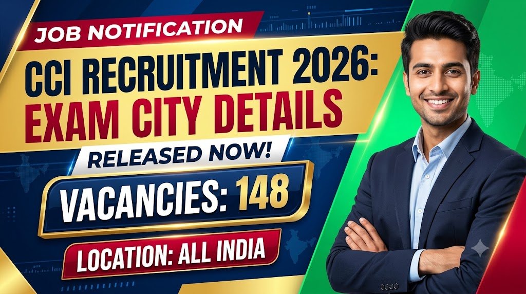 CCI Recruitment 2026: Exam City Details Released for 148 Vacancies