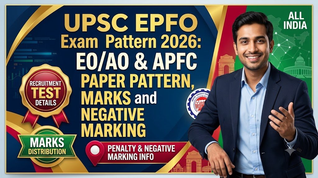 UPSC EPFO Exam Pattern 2026: EO/AO & APFC Paper Pattern, Marks and Negative Marking