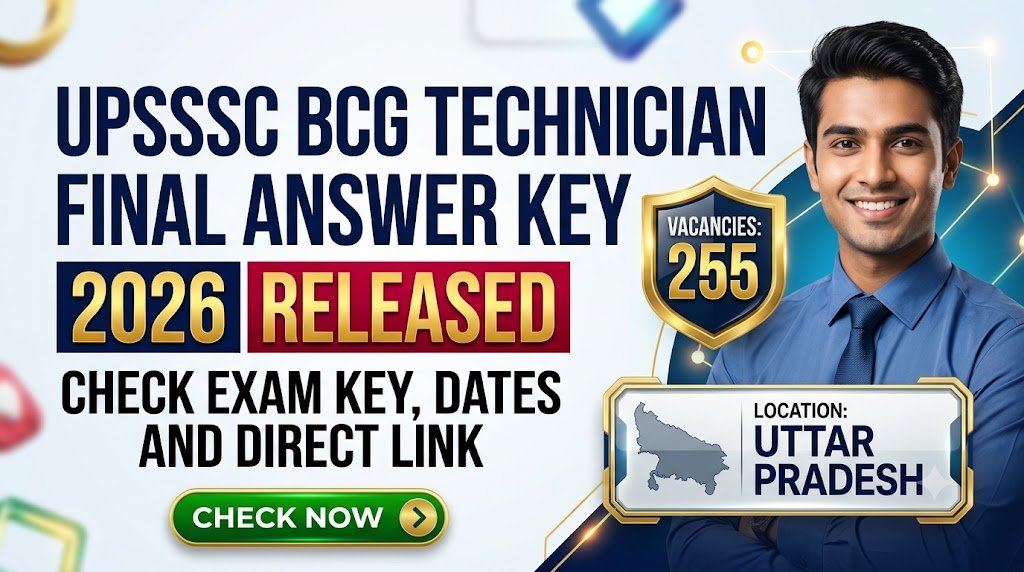 UPSSSC BCG Technician Final Answer Key 2026 Released – Check Exam Key, Dates and Direct Link