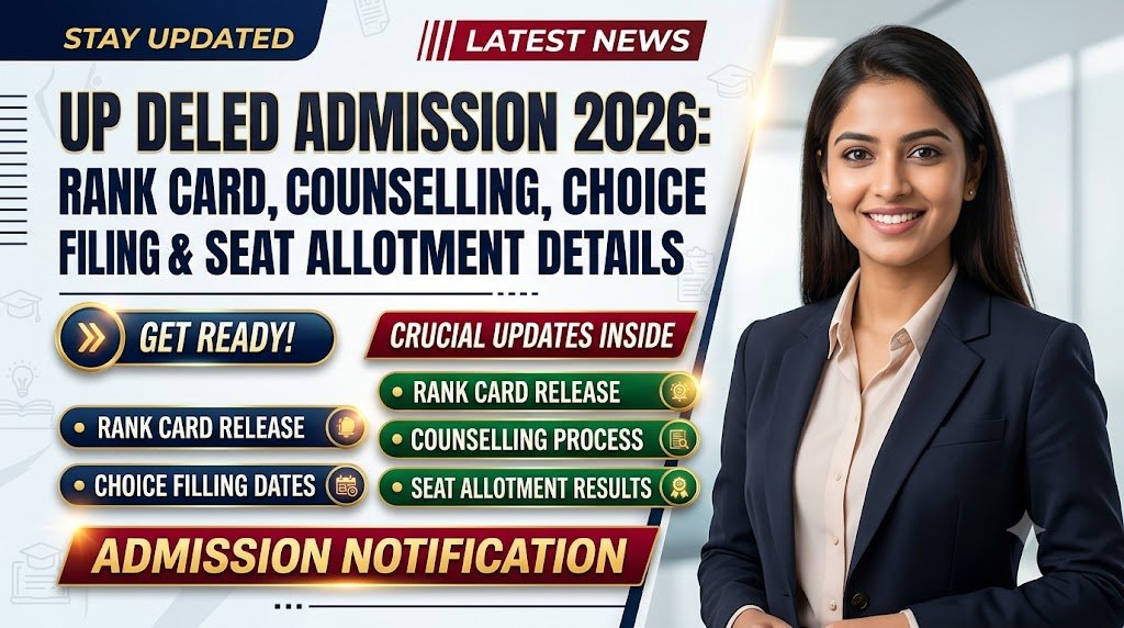 UP DELED Admission 2026: Rank Card, Counselling, Choice Filling & Seat Allotment Details