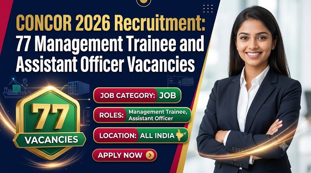 CONCOR 2026 Recruitment: 77 Management Trainee and Assistant Officer Vacancies